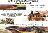 r/TopCharacter Tropes starter pack "spec ops the line has this trope" "captain walker from spec ops the line is basically "this trope is literally the plot of spec ops the line" (first ever game to break the 4th wall apparently) SPEC OPS TH LINE AGER GAM "so this trope happens in spec ops the line" (barely related) "spec ops the line is literally this trope" (its not) to you feel like a bero yet