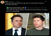 lexi @elextra__- 22h they look like two different species of toads with a distant common ancestor Polymarket Money @PolymarketMoney - Mar 26 JUST IN: Elon Musk claims OpenAI CEO Sam Altman is "super good at scamming".