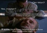 Yes, master? Obi-Wan? Remember that bit at the start of the movie where we had to get away from the droidekas and so we ran down that hallway at superspeed? It would have been helpful if you'd done that 5 minutes ago