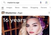A Google screenshot of a search for "Madonna age." Google falsely claims she is 16.
