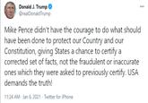 A tweet posted by Trump on Jan 6, 2021, after rioters stormed the capitol. He blames Pence for not having the courage to overturn the election.