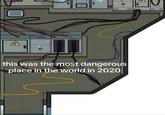 this was the most dangerous place in the world in 2020