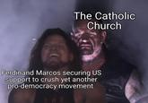 The Catholic Church Ferdinand Marcos securing US support to crush yet another pro-democracy movement THE