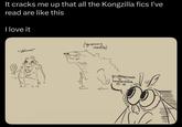 It cracks me up that all the Kongzilla fics I've read are like this I love it Oblivious* (yearning insanely) yo presenciando Su homosexualdad нь чк