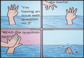 "I'm having an issue with question no 3" "READ the question again the teacher בת שלה