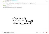 pukicho Follow Oct 17 my mind is sprung with creatures galore pukicho Oct 17 ah here comes one now ミック ང 26.9K notes R a 17