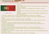 Anonymous (ID: XKRtYMNB I saved Portugal today 34 KB JPG 04/29/25(Tue)04:59:58 No.503474773 >be me >Portuguese electricity worker, blackout hits country >boss calls me urgently, entire city is down >arrive on scene, easy fix, just one loose cable >locals already firing up BBQ, pulling out vinho verde >"Anon, relax! No rush! Francesinhas almost ready!" >10 minutes later, neighbor's hot sister brings pastéis de nata >stay longer just to admire her 'assets' >someone else shows up with bacalhau à Brás and fresh bifanas >"Anon, have some vinho do Porto, power can wait" >entire neighborhood now eating and drinking, blackout turned into festa >boss calls again >"Very serious issue, gonna take 10 hours at least!" >spend entire day eating like a king, sneaking glances at neighbor's sister >finally reconnect cable after sunset, everyone disappointed party is over >another brutally productive day in Portugal