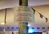 TENT POLES ARE NOT FOR POLE DANCING. PLEASE FIND ALTERNATIVE WAYS TO DISAPPOINT YOUR FATHER. PR