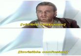 [visible confusion] [invisible confusion]