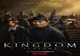 BLOOD WILL SPILL A NETFLIX ORIGINAL SERIES KINGDOM SEASON 2 ALL EPISODES MARCH 13 NETFLIX