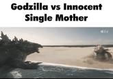 Godzilla vs Innocent Single Mother tv