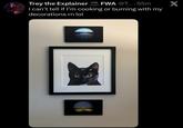 Trey the Explainer FWA @T....55m SOON I can't tell if I'm cooking or burning with my decorations rn lol X