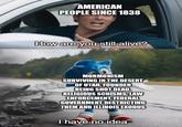 AMERICAN PEOPLE SINCE 1838 How are you still alive? Imgflip.com C MORMONISM SURVIVING IN THE DESERT OF UTAH, FOUNDER BEING SHOT DEAD, RELIGIOUS SCHISMS, LAW ENFORCEMENT, FEDERAL GOVERNMENT RESTRICTING THEM AND ILLINOIS EXODUS I have no idea