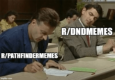 R/PATHFINDERMEMES imgflip.com R/DNDMEMES