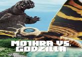 MOTHRA VS. GODZILLA