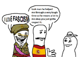 look man he helped me through a very tough time so he means a lot to I LOVE FASCISM me okay you just gotta respect it. 11. io B (cool)