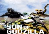 SON OF GODZILLA