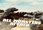 ALL MONSTERS ATTACK