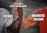 STEALING A DEAD PERSONS NAME EREBUS MARNEUS CALGAR