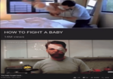 HOW TO FIGHT A BABY 14M views Courtesy of Gavin McInnes/Last Pictures The baby fought back... 87,962 views Dec 2, 2013 DISH 1.SK 93 SHARE SAVE DISH