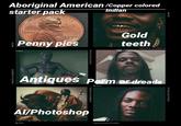 Aboriginal American/Copper colored starter pack Indian LIBERTY RUST 1990 Penny pics le May 5 CREATE & CELEBRATE PICCOLLAGE STUDIO <-0713 Gold teeth CREATE & CELEBRATE Antiques Perm or dreads ▸0713 CREATE & CELEBRATE Al/Photoshop ➤0713 PICCOLLAGE STUDIO PICCOLLAGE STUDIO
