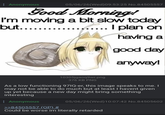 Anonymous 05/06/26(Wed) 09:53:25 No.84505557 Good Morning! I'm moving a bit slow today but..... ..... I plan on having a good day anyway! 10305jgaoq9wr.png 376 KB PNG As a low functioning 97IQ-er, this image speaks to me. I may not be able to do much but at least I havent given up yet because a new day might bring something interesting : Anonymous >>84505557 (OP) # 05/06/26 (Wed)10:07:42 No.84505602 Could be worse im literally retarded