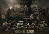 WIN OR DIE HBO OF ORIGINAL HOUSE f DF THE DRAGON NEW SEASON HBO JUNE 21 max