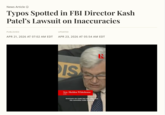 News Article ① Typos Spotted in FBI Director Kash Patel's Lawsuit on Inaccuracies PUBLISHED UPDATED APR 21, 2026 AT 07:02 AM EDT APR 23, 2026 AT 05:54 AM EDT IS N Sen. Sheldon Whitehouse (D-RI) Americans are made less safe every time this committee holds a hearing