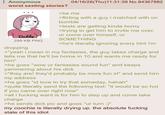 Anonymous worst sexting stories? Daddy 299 KB PNG dropping 04/16/26(Thu)11:31:39 No.84367882 >be me >flirting with a guy i matched with on bumble >texts are getting kinda horny >trying to get him to invite me over, or come over himself, or SOMETHING >he's literally ignoring every hint i'm >"yeah i mean in my fantasies, the guy takes charge and tells me that he'll be home in 10 and wants me ready for him" >he goes "wow ur fantasies sound fun" and keeps yammering about his d--- >"they are! they'd probably be more fun irl" and send him my address >he goes "id love to try that someday, hahah" >quite literally send the following text: "it would be so hot if you came over right now" >all i f------ want is for him to step up and come take charge >he sends d--- pic and goes "ur turn ;)" my coochie is literally drying up. the absolute f------ state of this idiot