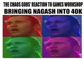 THE CHAOS GODS' REACTION TO GAMES WORKSHOP BRINGING NAGASH INTO 40K