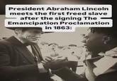 President Abraham Lincoln meets the first freed slave after the signing The Emancipation Proclamation in 1863: 40%