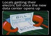 Locals getting their electric bill once the new data center opens up BILL MAT & KEY 100 78 STATEMENT DATE 19:01 FOR PERICO ENDING 1031-01 SHANGES TOTAL DUE $10,000