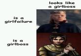 is a girlfailure is a girlboss looks like a girlboss