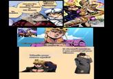 Are you the Son of Jonathan Joestar or DIO Brando Be Decisive Signore Giorno Giovanna Time for Truth 193 I Giorno Giovanna will reveal my true father. His name is ... What's your name again? It doesn't matter. I am proud of you Giorno
