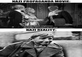 NAZI PROPAGANDA MOVIE: No, Royal Highness. Children shouldn't be in war. NAZI REALITY: OVERSAMA