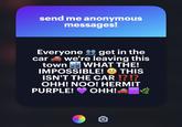 send me anonymous messages! Everyone get in the car we're leaving this town WHAT THE! IMPOSSIBLE! THIS ISN'T THE CAR!?!? OHH! NOO! HERMIT PURPLE! ♥OHH! °