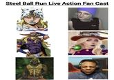 Steel Ball Run Live Action Fan Cast Tok The Walley 146 15