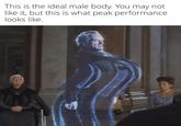This is the ideal male body. You may not like it, but this is what peak performance looks like.