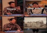 Texans other texans I think I forgot something. If you forgot, then it wasn't important. Yeah, you're right.