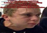 TTRPGs players watching a movie with friends, attempting to not compare literally everything that happens to their favorite systems and mechanics imgflip.com