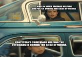 imgflip.com MUSLIM LIPKA TARTARS HELPING THE POLISH DURING THE SIEGE OF VIENNA PROTESTANT CHRISTIANS HELPING THE OTTOMANS IN DURING THE SIEGE OF VIENNA