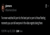 gianmarco @GianmarcoSoresi I've never watched Al p--- bc the best part or p--- is those fleeting moments you can tell everyone in the video regrets being there 10:18 PM Apr 20, 2026 5.8M Views