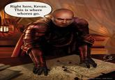 Abcasi 30 Right here, Kevan. This is where w----- go. wwwm ლ (c) Fantasy Flight Games - GRR Martin