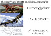 How to tell them apart Dragon V. A Man MAD ন TROG DOR the BURNINATOR A Dragon Man?