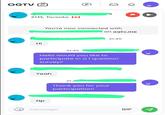 OGTV ☑ 21M, Toronto |✩| ☑ :) You're now connected with on ogtv.me Hi 21:45 21:45 Hello would you like to participate in a 1 question survey? Yeah 21:4 Thank you for your participation! Np Message GIF