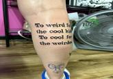 To weird fo 10% the cool ki To cool fo the weirdo
