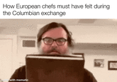 How European chefs must have felt during the Columbian exchange made with mematic
