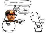 Become a fascist stop eating pasta No, Mussolini No, Mussolini Italian