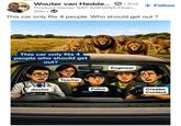 Wouter van Hedde... • 2nd + Follow Product Owner SAP S/4HANA Finan... SAP 20h • This car only fits 4 people. Who should get out? This car only fits 4 people who should get out? doctor Teacher Engineer Police Creator POLICE Content