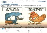Nuran Kilani, CHBA. 3rd+ VP Commercial | COO |Multi Awards Winni... 5d • + Follow #Thursday_Thoughts Not every high performer is the loudest person in the room.... more THE FISH EMPLOYEE THE CHICKEN EMPLOYEE Works in silence, produces something valuable like caviar CG 629 Clucks all day, a lot of noise to produce a single egg 32 comments • 56 reposts ៨ Like Comment Repost Send